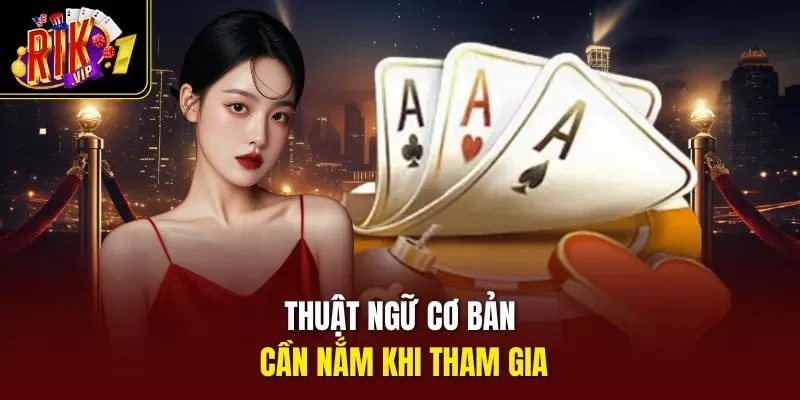 Thuật ngữ cơ bản cần nắm khi tham gia